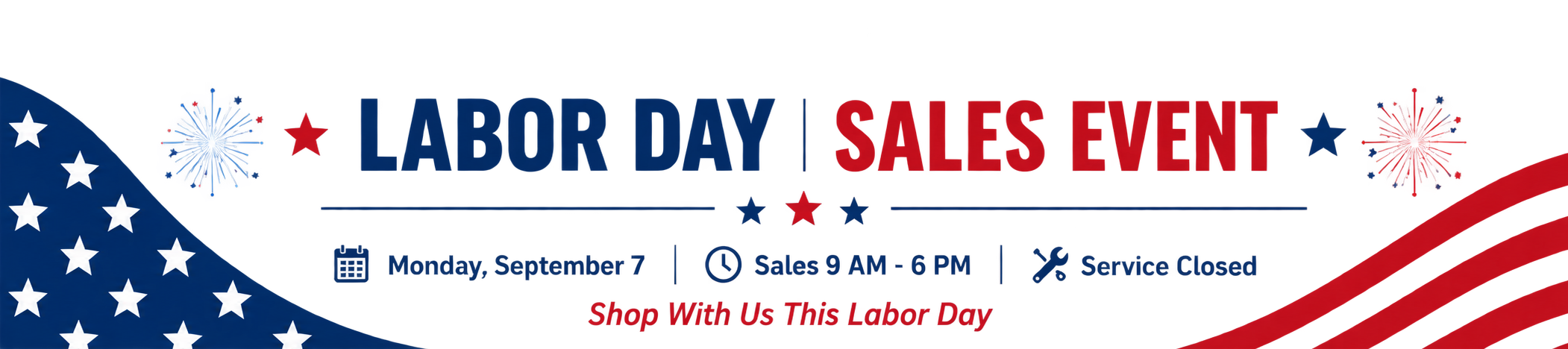 Labor Day Sales Event: Sales 9 AM-6 PM, Service Closed